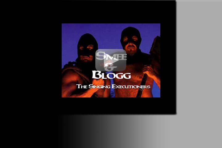 >SMEE & BLOGG • The Singing Executioners
